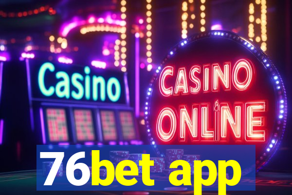 76bet app