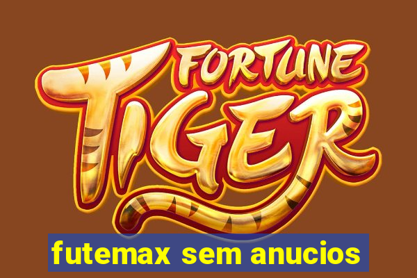 futemax sem anucios