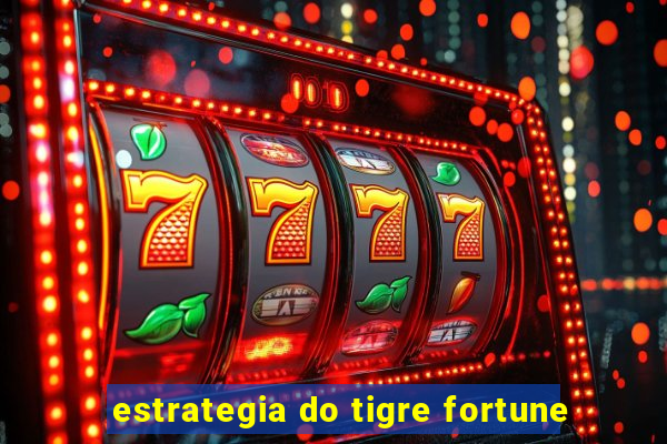 estrategia do tigre fortune