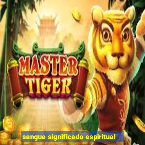 sangue significado espiritual