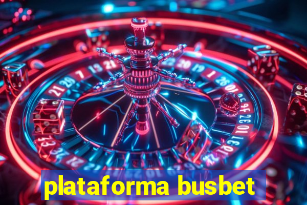 plataforma busbet