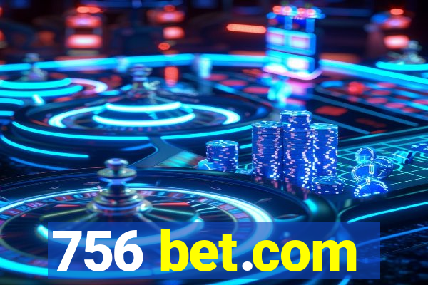 756 bet.com