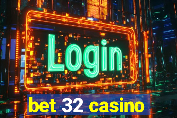 bet 32 casino