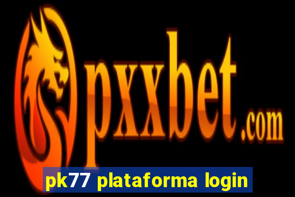 pk77 plataforma login