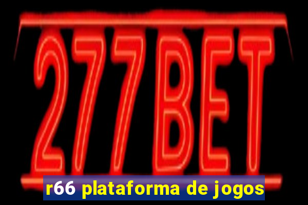 r66 plataforma de jogos