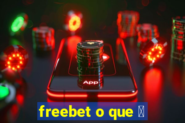 freebet o que 茅