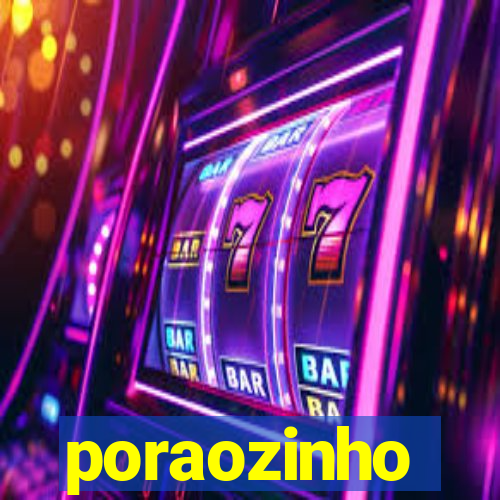 poraozinho