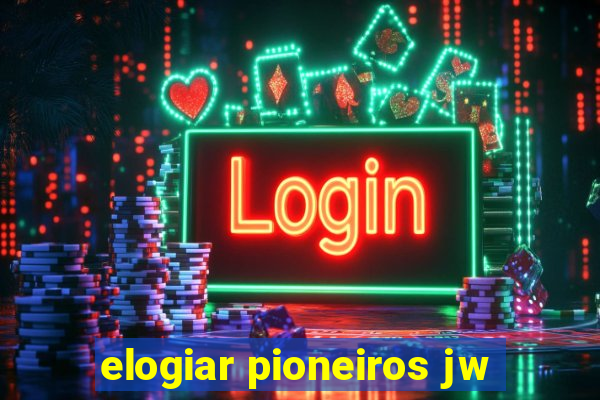 elogiar pioneiros jw