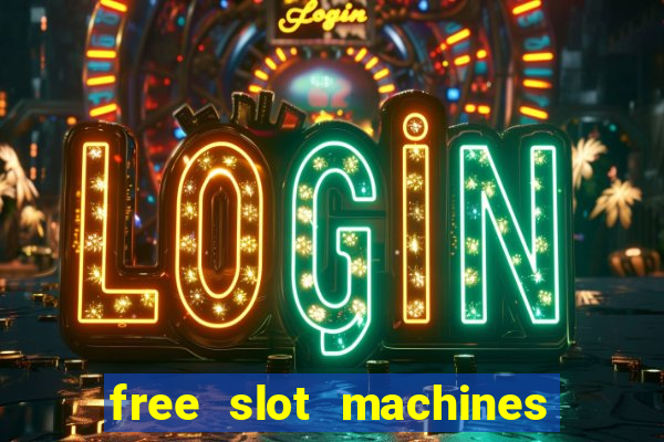 free slot machines with free spins and bonus