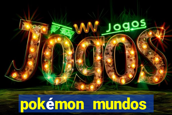 pokémon mundos elementais apk