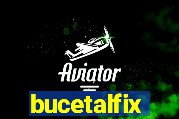 bucetalfix