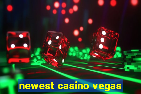 newest casino vegas