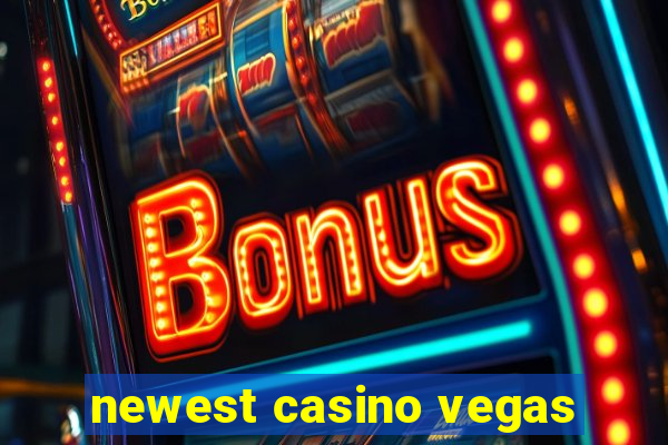 newest casino vegas