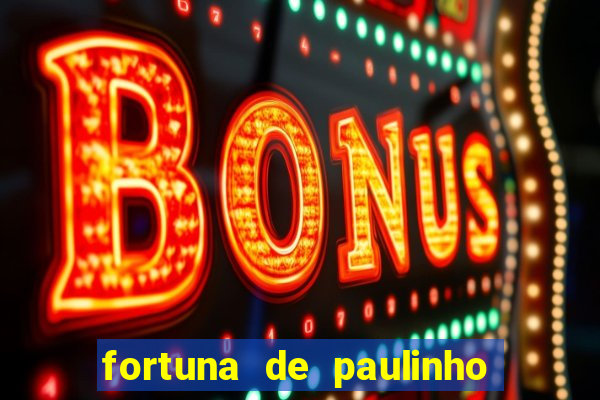 fortuna de paulinho roupa nova