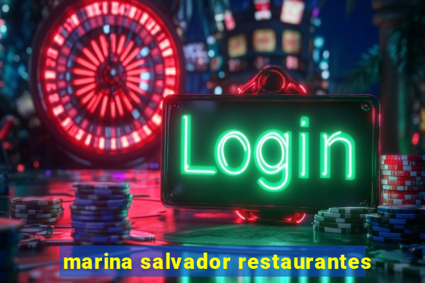 marina salvador restaurantes