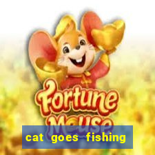 cat goes fishing free download