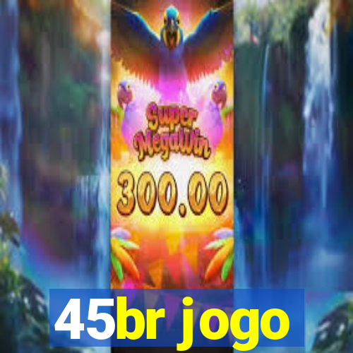 45br jogo