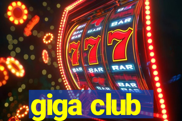 giga club