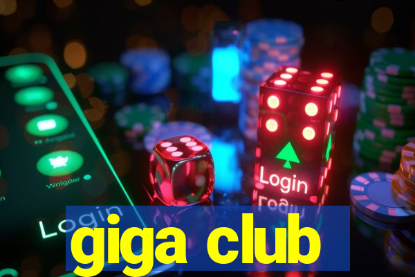 giga club