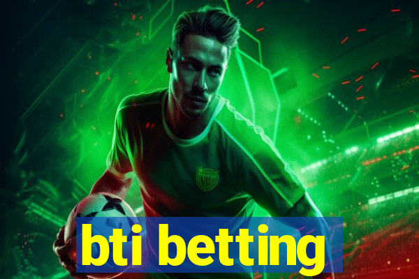 bti betting