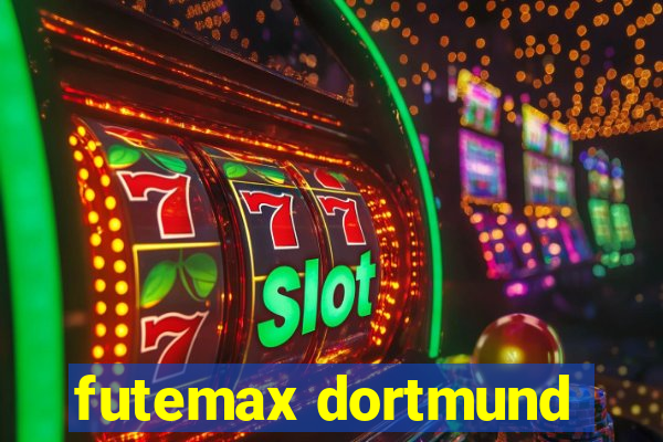 futemax dortmund