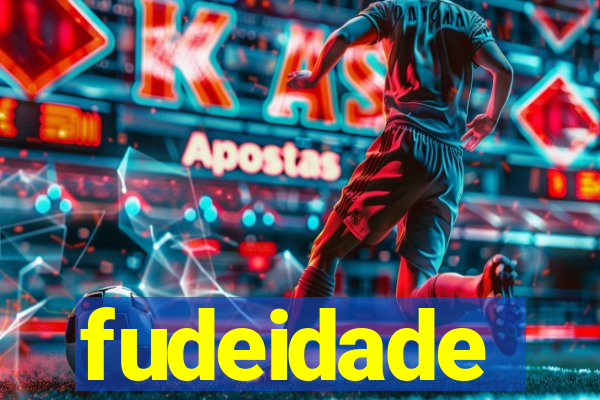 fudeidade