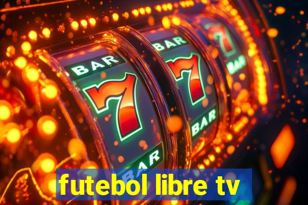 futebol libre tv