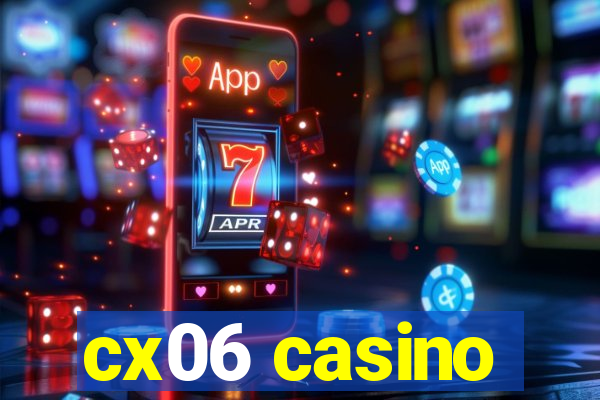 cx06 casino