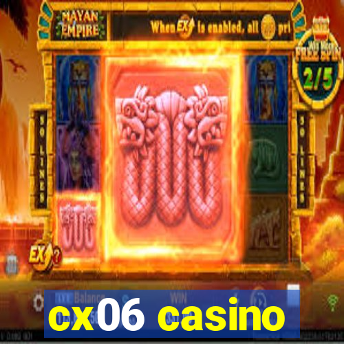 cx06 casino