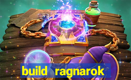 build ragnarok history reborn rag