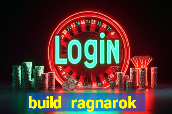 build ragnarok history reborn rag