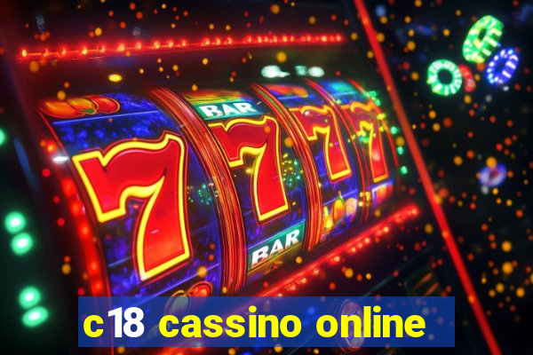 c18 cassino online