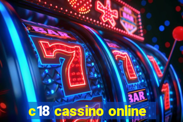 c18 cassino online