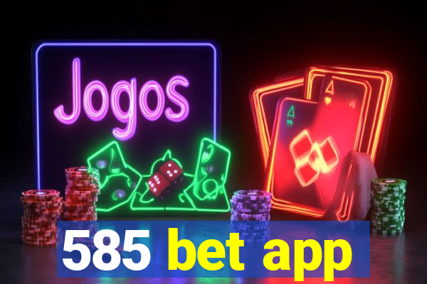 585 bet app