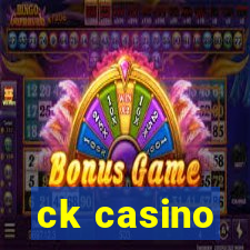 ck casino