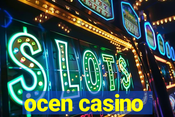 ocen casino