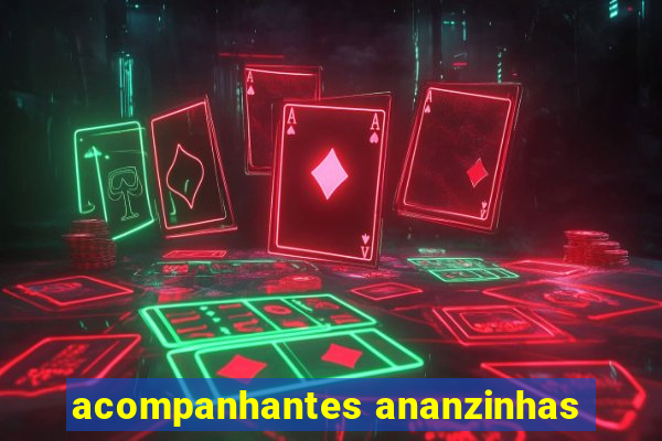 acompanhantes ananzinhas