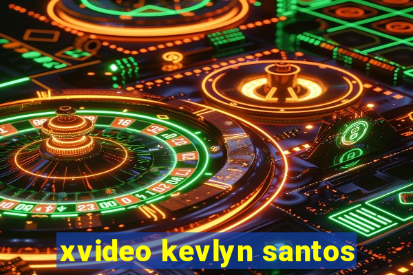 xvideo kevlyn santos