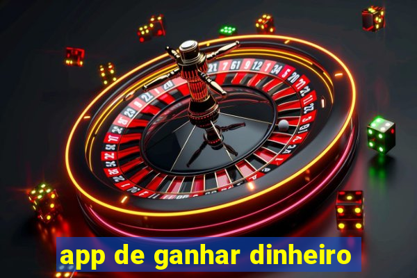 app de ganhar dinheiro