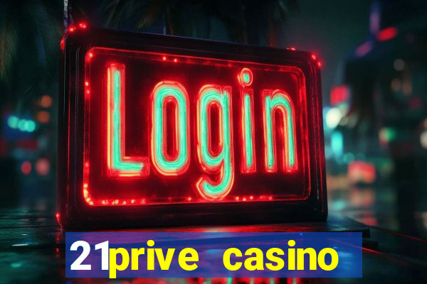 21prive casino terms and conditions