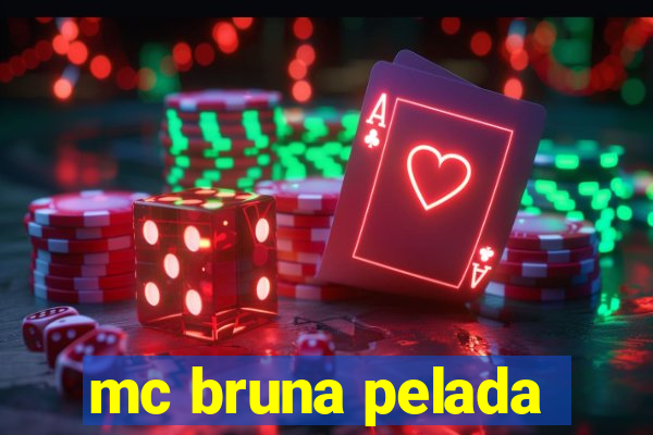 mc bruna pelada