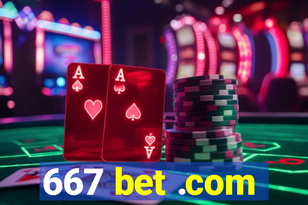 667 bet .com