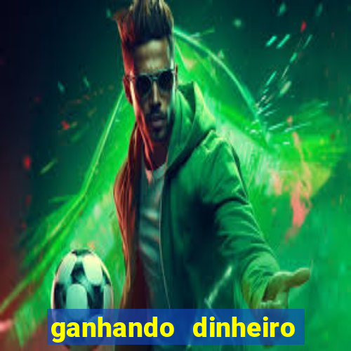 ganhando dinheiro jogando games