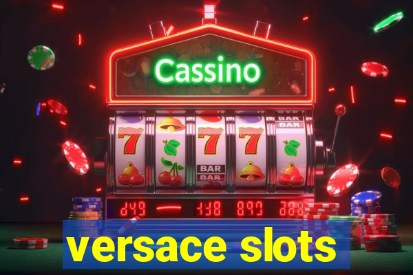 versace slots