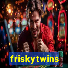 friskytwins