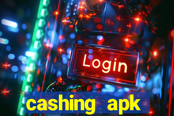 cashing apk dinheiro infinito