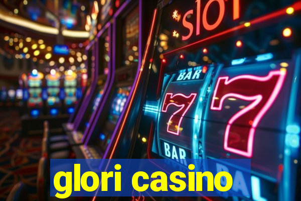 glori casino