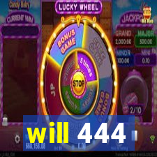 will 444