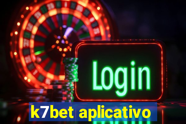 k7bet aplicativo