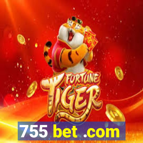 755 bet .com